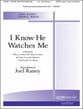 I Know He Watches Me SATB choral sheet music cover